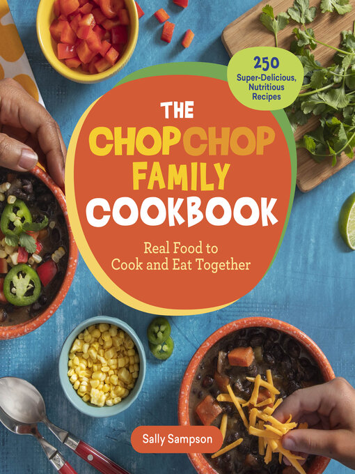 Title details for The ChopChop Family Cookbook by Sally Sampson - Available